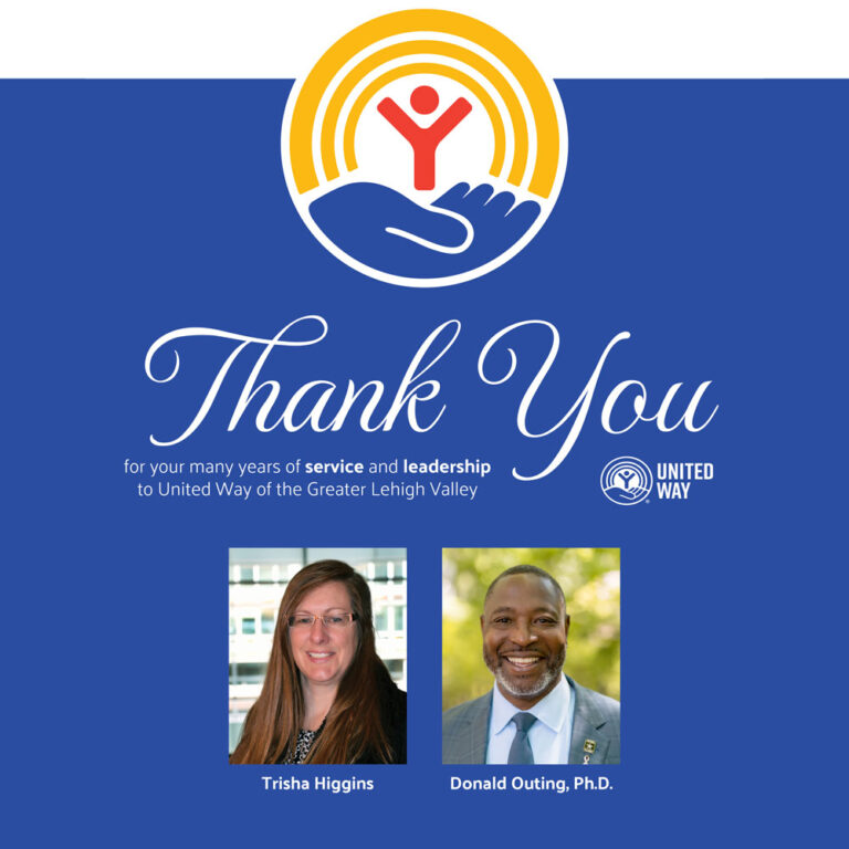 Thank you for your many years of service and leadership to United Way of the Greater Lehigh Valley, Trisha Higgins, CPA and Donald Outing, Ph.D.